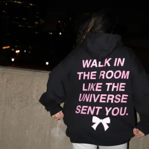 Black Walk In the Room Like the Universe Sent You Sweatshirt (S-5XL)