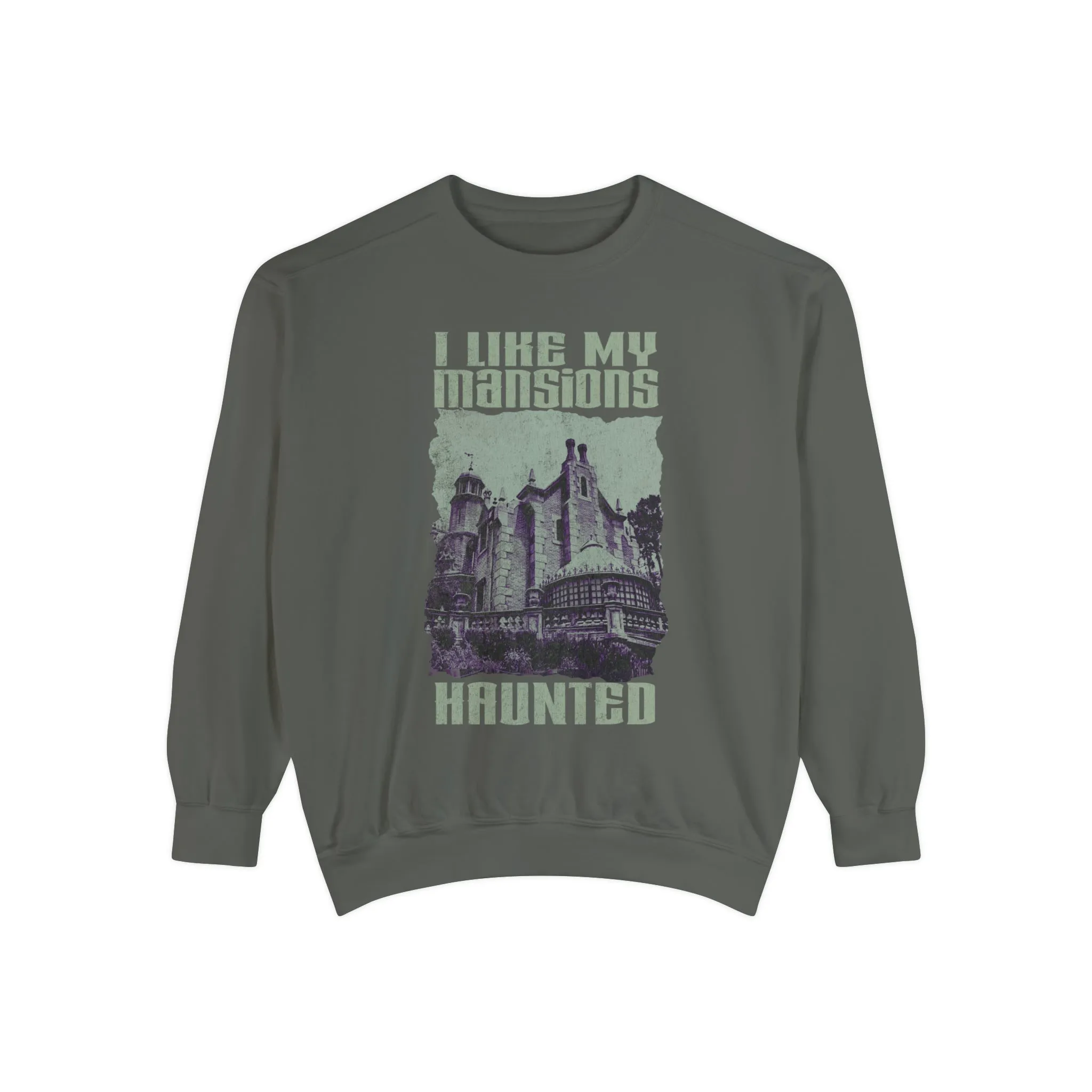 Comfort Colors *WDW* I Like My Mansions Haunted Sweatshirt