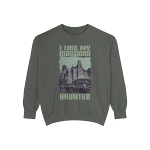 Comfort Colors *WDW* I Like My Mansions Haunted Sweatshirt